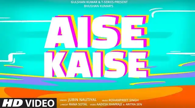 Aise Kaise Lyrics - Jubin Nautiyal