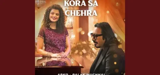 Kora Sa Chehra Lyrics - Palak Muchhal & Arko
