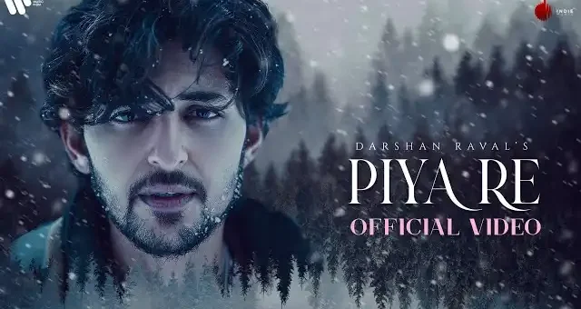 Piya Re Lyrics - Darshan Raval