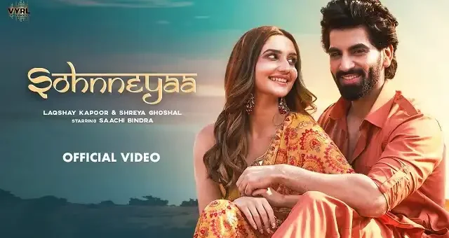 Sohneya Lyrics - Shreya Ghoshal & Lakshay Kapoor