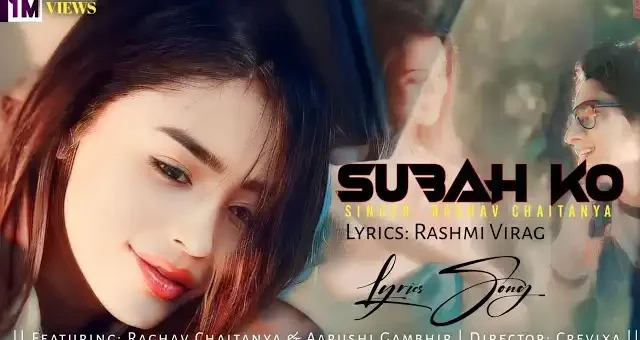 Subah Ko Lyrics - Raghav Chaitanya