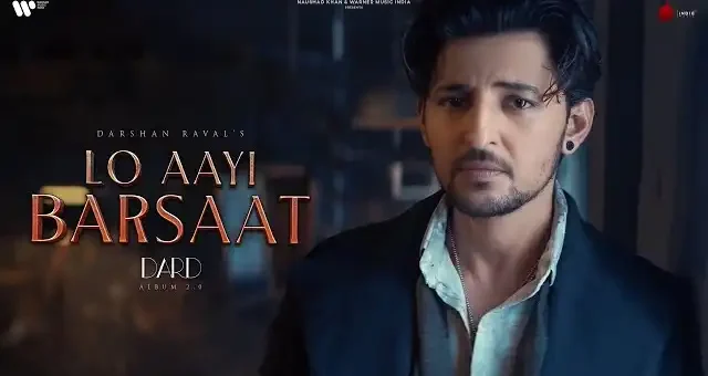 Lo Aayi Barsat Lyrics - Darshan Raval | Dard